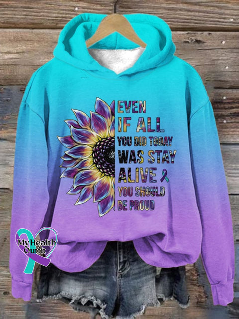 Women’s Even If All You Do Today Was Stay Alive Should Be Proud Print Sweatshirt Teal / S