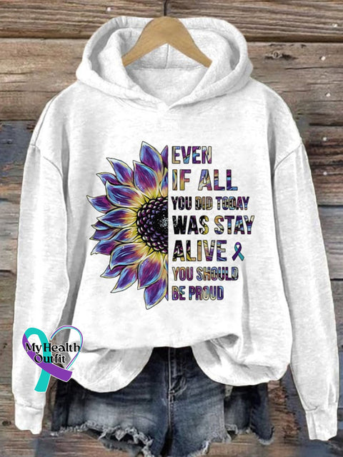 Women’s Even If All You Do Today Was Stay Alive Should Be Proud Print Sweatshirt White / S