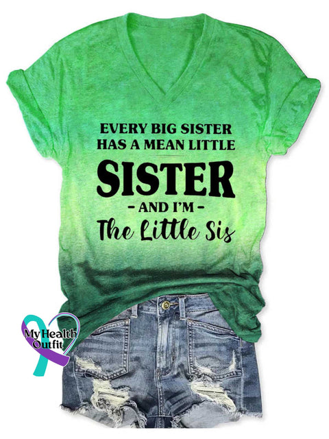 Women’s EVERY BIG SISTER HAS A MEAN LITTLE SISTER AND I’M The Little Sis V-neck Casual T-Shirt Green / S