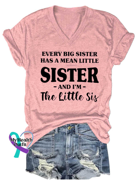 Women’s EVERY BIG SISTER HAS A MEAN LITTLE SISTER AND I’M The Little Sis V-neck Casual T-Shirt LightPink / S
