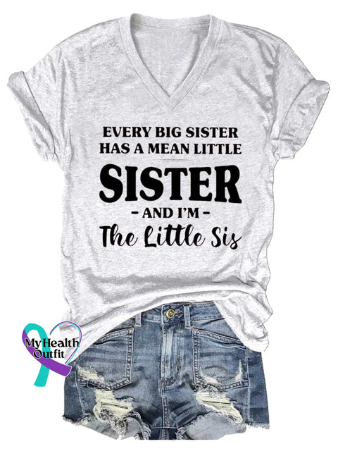 Women’s EVERY BIG SISTER HAS A MEAN LITTLE SISTER AND I’M The Little Sis V-neck Casual T-Shirt White / S