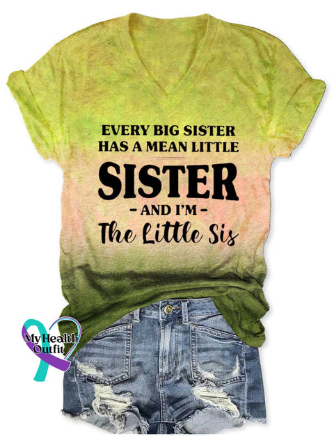 Women’s EVERY BIG SISTER HAS A MEAN LITTLE SISTER AND I’M The Little Sis V-neck Casual T-Shirt Yellow / S