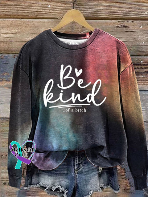 Women’s Funny Be Kind Of A Bitch Print Casual Sweatshirt As Shown / S