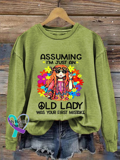 Women’s Funny Hippie Assuming I’m Just An Old Lady Was Your First Mistake Casual Sweatshirt