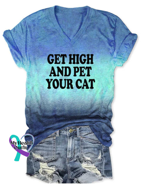 Women’s GET HIGH AND PET YOUR CAT V neck Casual T Shirt Blue / S