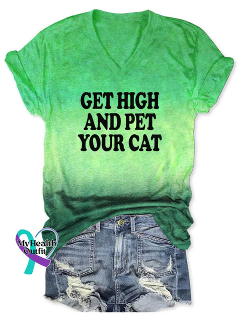 Women’s GET HIGH AND PET YOUR CAT V neck Casual T Shirt Green / S