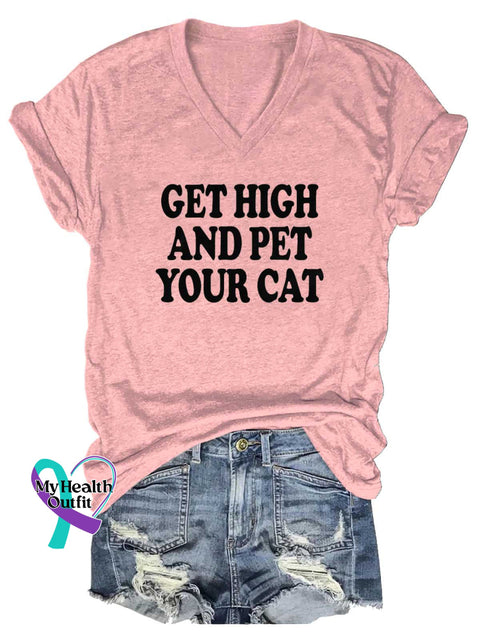 Women’s GET HIGH AND PET YOUR CAT V neck Casual T Shirt Pink / S