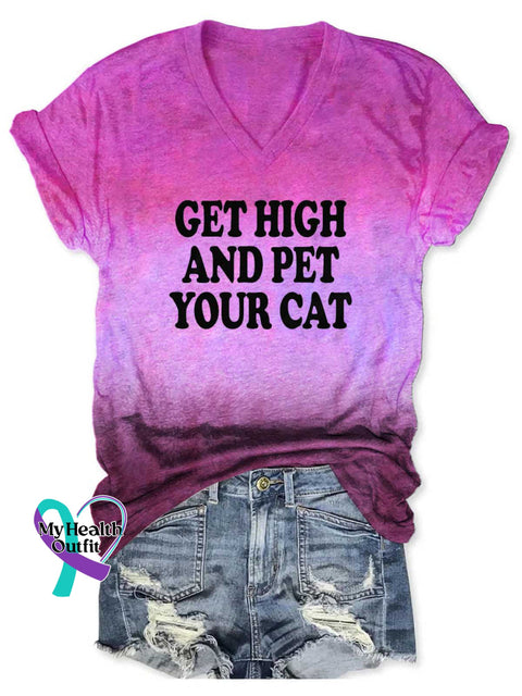 Women’s GET HIGH AND PET YOUR CAT V neck Casual T Shirt Purple / S
