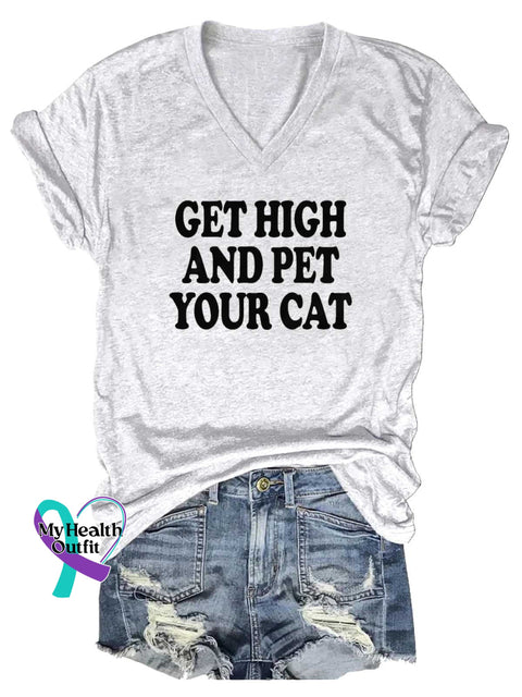 Women’s GET HIGH AND PET YOUR CAT V neck Casual T Shirt White / S