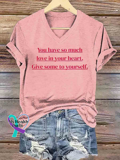 Women’s Give Some Love To Yourself Art V neck Casual T Shirt Pink / S