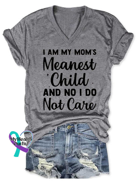 Women’s I AM MY MOM’S Meanest Child AND NO I DO Not Care V-neck Casual T-Shirt Grey / S