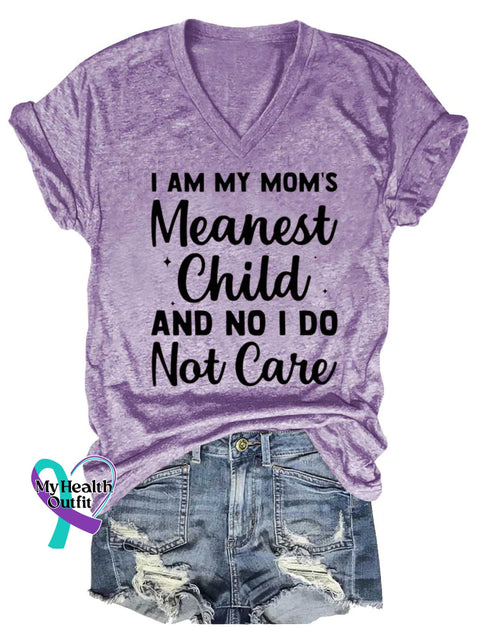 Women’s I AM MY MOM’S Meanest Child AND NO I DO Not Care V-neck Casual T-Shirt LightPurple / S