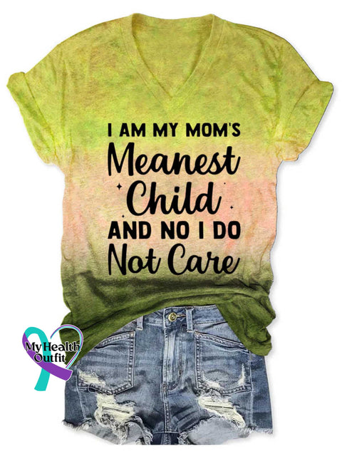 Women’s I AM MY MOM’S Meanest Child AND NO I DO Not Care V-neck Casual T-Shirt Yellow / S
