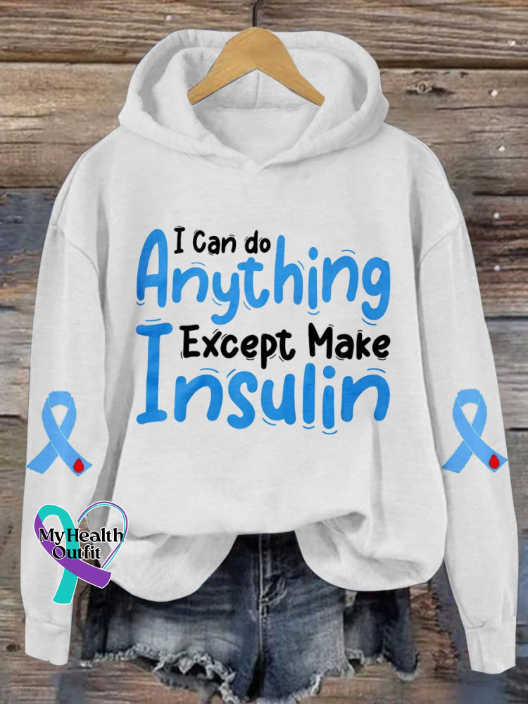 Women’s I Can Do Anything Except Make Insulin Print Casual Sweatshirt White / S