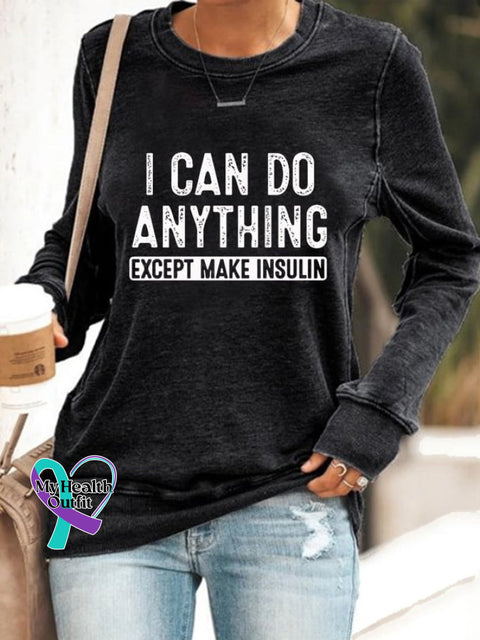 Women’s I Can Do Anything Except Make Insulin Sweatshirt Black / S