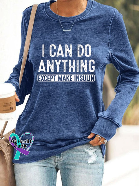 Women’s I Can Do Anything Except Make Insulin Sweatshirt Blue / S