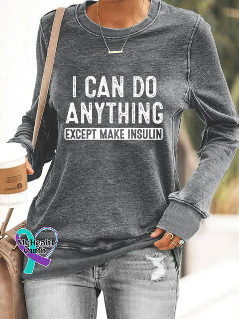 Women’s I Can Do Anything Except Make Insulin Sweatshirt Grey / S