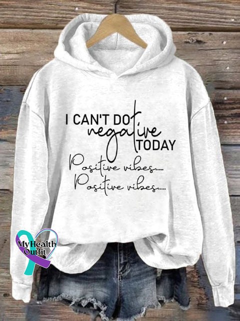 Women’s I Can’t Do Negative Today Positive Vibes Print Sweatshirt White / S