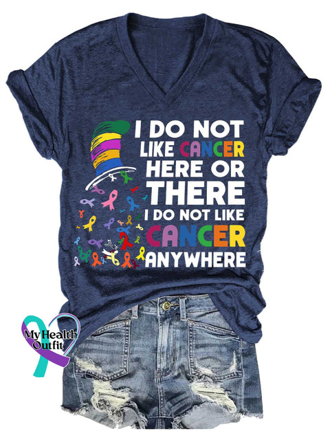 Women’s I DO NOT LIKE CANCER HERE OR THERE I DO NOT LIKE CANCER ANYWHERE V-neck Casual T-Shirt Blue / S