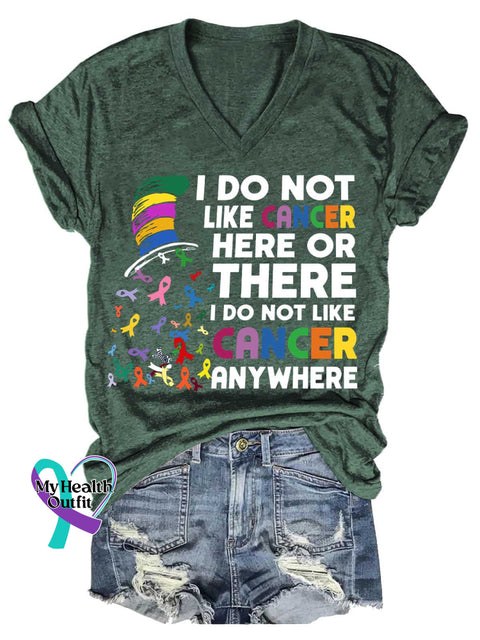 Women’s I DO NOT LIKE CANCER HERE OR THERE I DO NOT LIKE CANCER ANYWHERE V-neck Casual T-Shirt Green / S