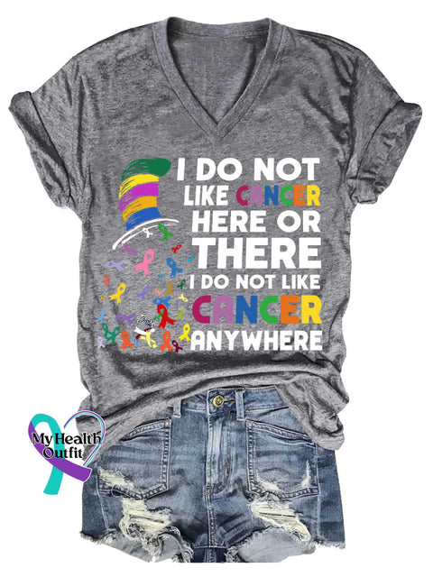 Women’s I DO NOT LIKE CANCER HERE OR THERE I DO NOT LIKE CANCER ANYWHERE V-neck Casual T-Shirt Grey / S