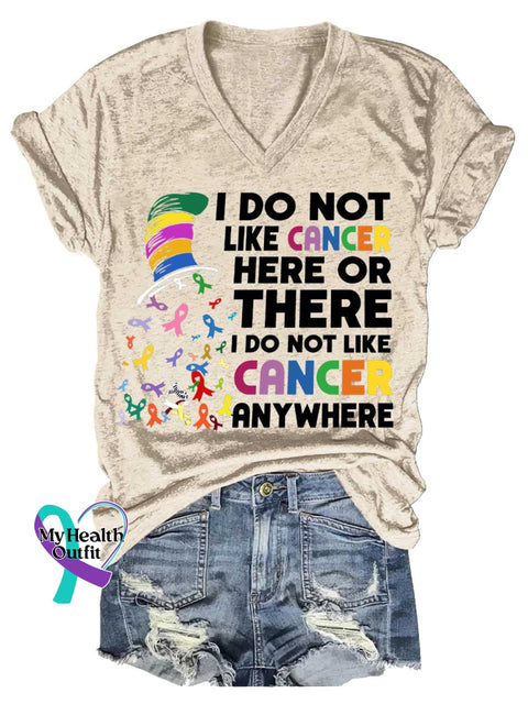 Women’s I DO NOT LIKE CANCER HERE OR THERE I DO NOT LIKE CANCER ANYWHERE V-neck Casual T-Shirt Sand / S