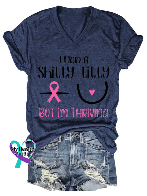 Women’s I HAD A Shitty Titty BUT I’M THRIVING Breast Cancer Awareness V neck Casual T Shirt Blue / S