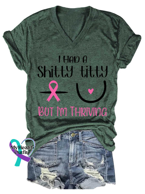 Women’s I HAD A Shitty Titty BUT I’M THRIVING Breast Cancer Awareness V neck Casual T Shirt Green / S
