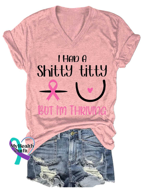 Women’s I HAD A Shitty Titty BUT I’M THRIVING Breast Cancer Awareness V neck Casual T Shirt LightPink / S