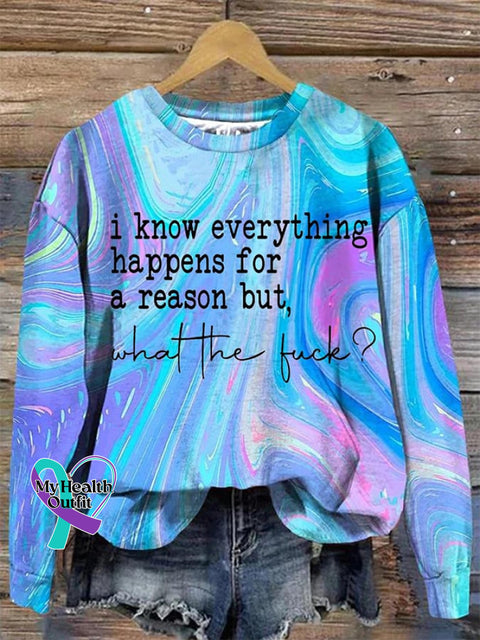 Women’s I Know Everything Happens For A Reason But What The Fuck? Print Round Neck Sweatshirt As