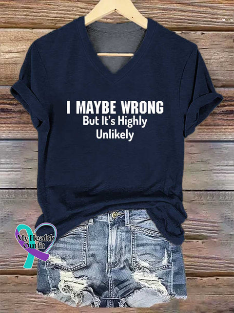 Women’s I MAYBE WRONG But It’s Highly Unlikely V-neck Casual T-Shirt Blue / S