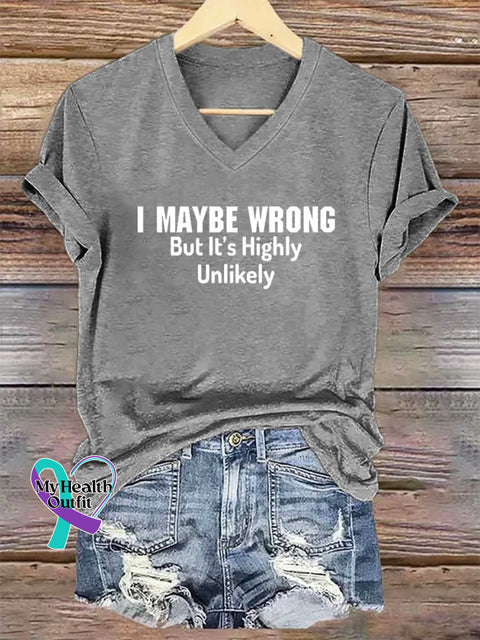 Women’s I MAYBE WRONG But It’s Highly Unlikely V-neck Casual T-Shirt Grey / S