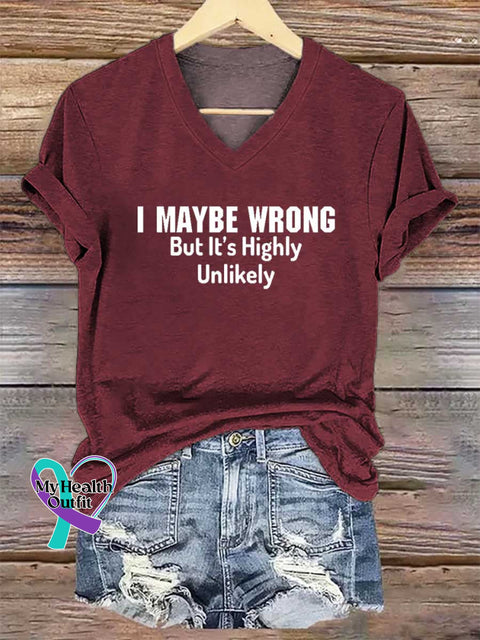 Women’s I MAYBE WRONG But It’s Highly Unlikely V-neck Casual T-Shirt Red / S
