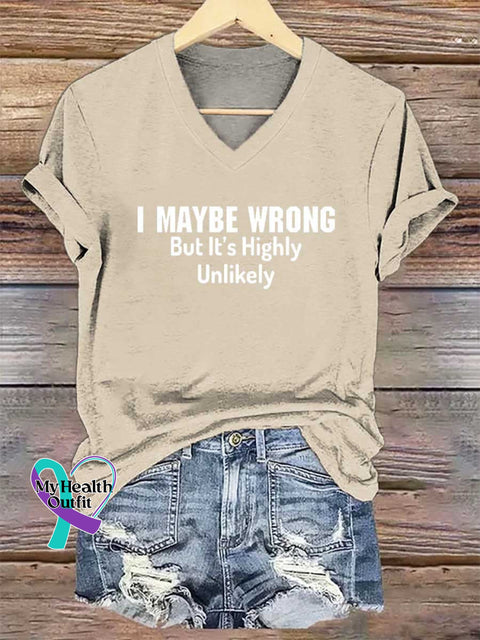 Women’s I MAYBE WRONG But It’s Highly Unlikely V-neck Casual T-Shirt Sand / S