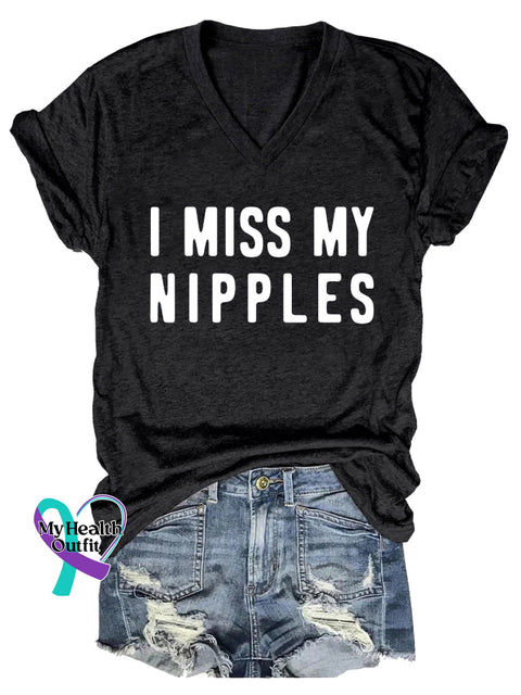 Women’s I MISS MY NIPPLES BREAST CANCER AWARENESS V neck Casual T Shirt Black / S