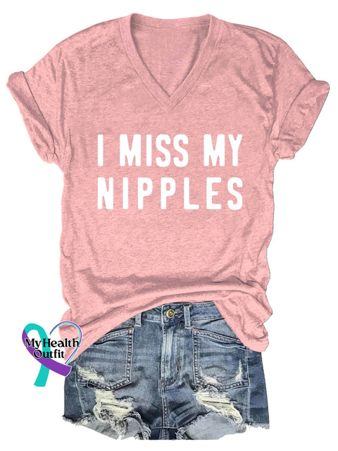 Women’s I MISS MY NIPPLES BREAST CANCER AWARENESS V neck Casual T Shirt LightPink / S