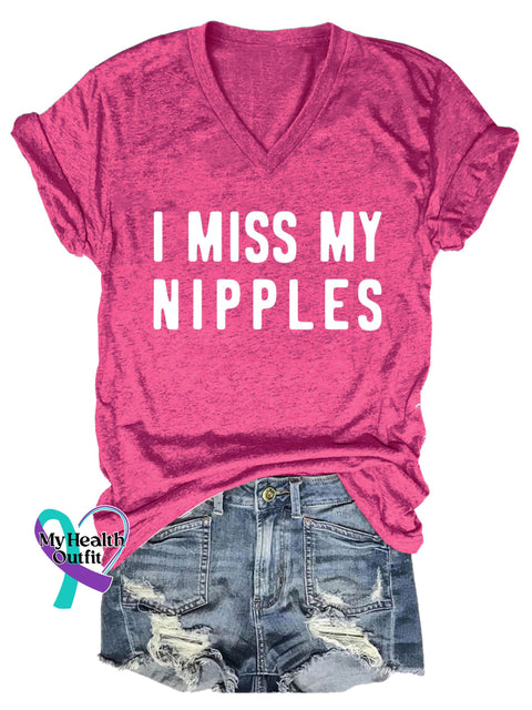 Women’s I MISS MY NIPPLES BREAST CANCER AWARENESS V neck Casual T Shirt Pink / S