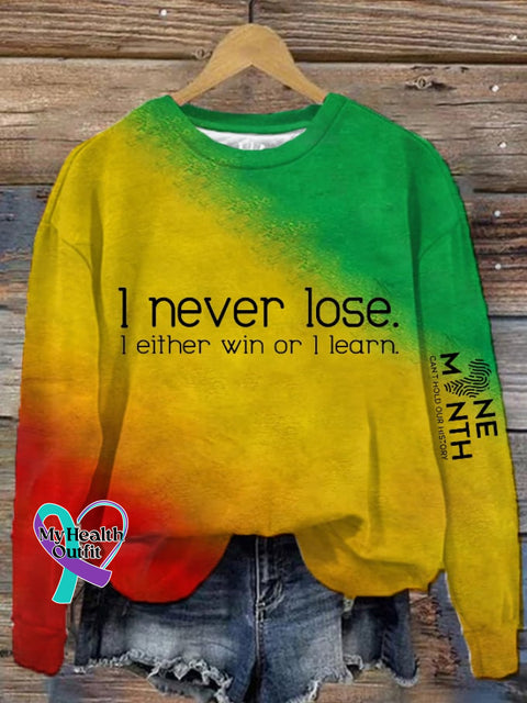 Women’s I Never Lose Either Win Or Learn Nelson Mandela Black History Month Printed Sweatshirt As