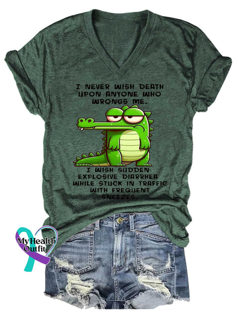 Women’s I NEVER WISH DEATH UPON ANYONE WHО WRONGS ME. I WISH SUDDEN EXPLOSIVE DIARRHEA WHILE STUCK IN TRAFFIC WITH