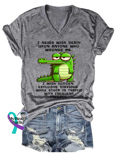 Women’s I NEVER WISH DEATH UPON ANYONE WHО WRONGS ME. I WISH SUDDEN EXPLOSIVE DIARRHEA WHILE STUCK IN TRAFFIC WITH