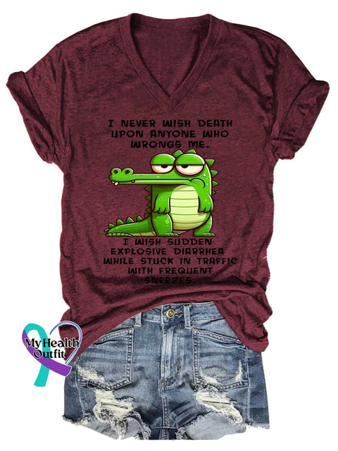 Women’s I NEVER WISH DEATH UPON ANYONE WHО WRONGS ME. I WISH SUDDEN EXPLOSIVE DIARRHEA WHILE STUCK IN TRAFFIC WITH