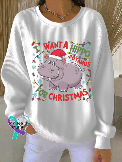 Women’s I Want A Hippopotamus For Christmas Print Casual Sweatshirt White / S