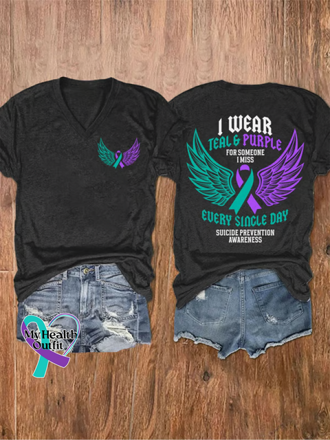 Women’s I WEAR TEAL & PURPLE FOR SOMEONE I MISS EVERY SINGLE DAY SUICIDE PREVENTION AWARENESS V neck Casual T Shirt