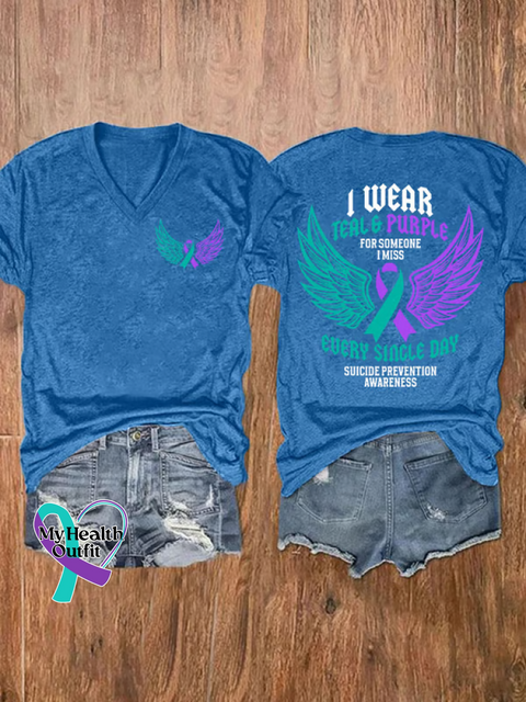Women’s I WEAR TEAL & PURPLE FOR SOMEONE I MISS EVERY SINGLE DAY SUICIDE PREVENTION AWARENESS V neck Casual T Shirt