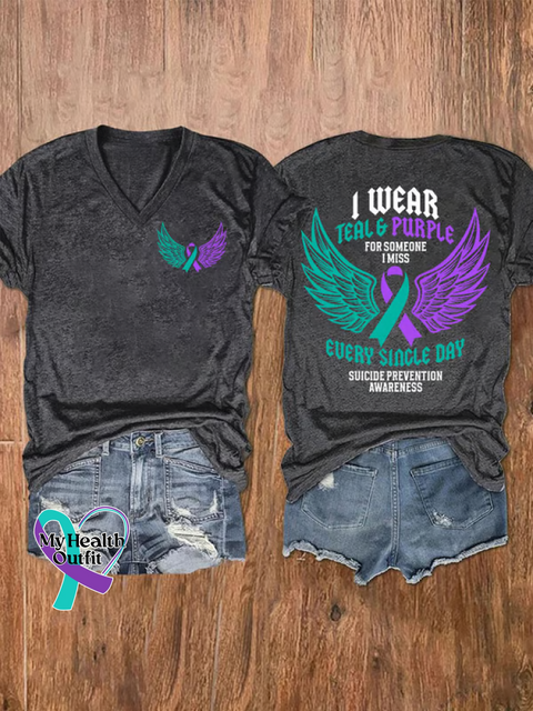 Women’s I WEAR TEAL & PURPLE FOR SOMEONE I MISS EVERY SINGLE DAY SUICIDE PREVENTION AWARENESS V neck Casual T Shirt