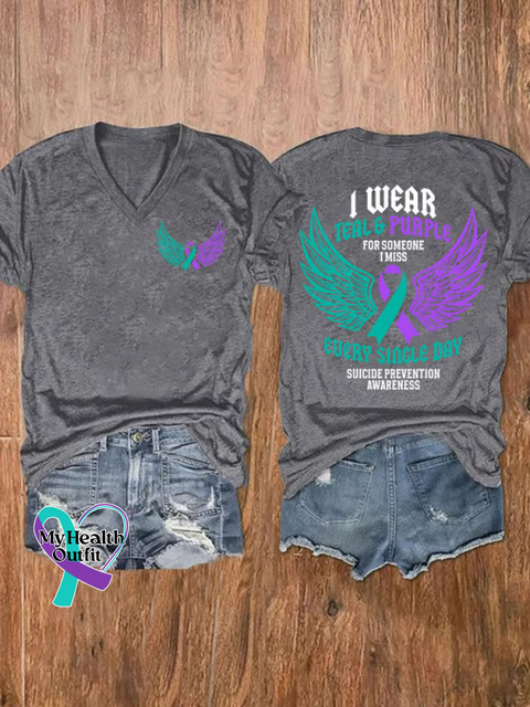 Women’s I WEAR TEAL & PURPLE FOR SOMEONE I MISS EVERY SINGLE DAY SUICIDE PREVENTION AWARENESS V neck Casual T Shirt