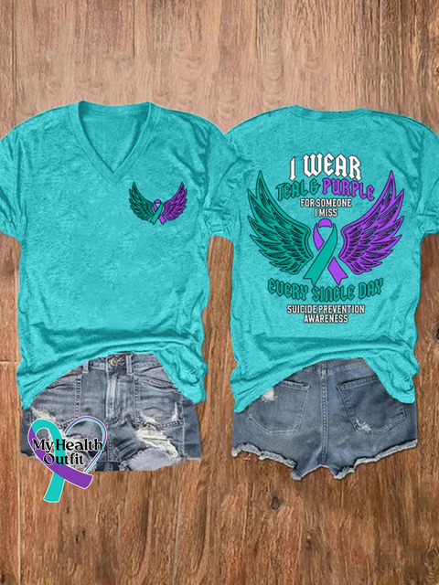 Women’s I WEAR TEAL & PURPLE FOR SOMEONE I MISS EVERY SINGLE DAY SUICIDE PREVENTION AWARENESS V neck Casual T Shirt