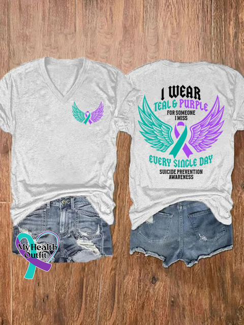 Women’s I WEAR TEAL & PURPLE FOR SOMEONE I MISS EVERY SINGLE DAY SUICIDE PREVENTION AWARENESS V neck Casual T Shirt