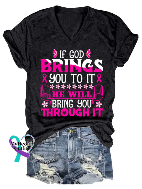 Women’s IF GOD BRINGS YOU TO IT HE WILL BRING YOU THROUGH IT Breast Cancer Awareness V-neck Casual T-Shirt Black / S