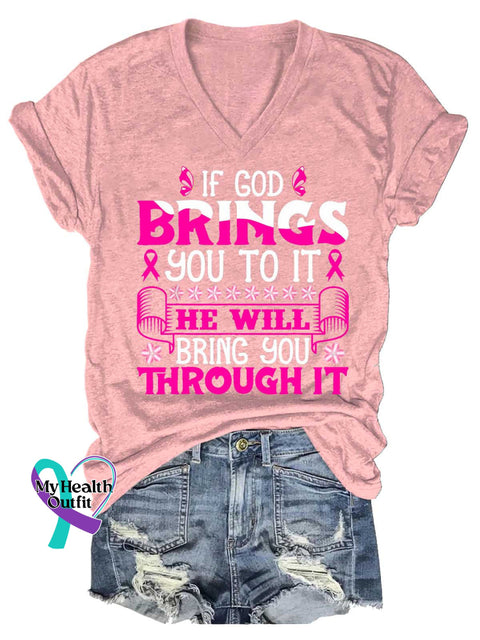 Women’s IF GOD BRINGS YOU TO IT HE WILL BRING YOU THROUGH IT Breast Cancer Awareness V-neck Casual T-Shirt LightPink / S